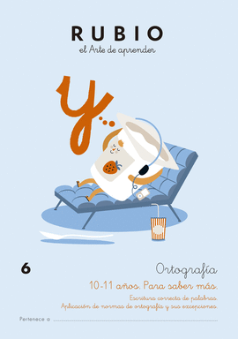 RUBIO ORTOGRAFIA 6 10-11 AÑOS PARA SABER MAS