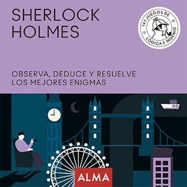 SHERLOCK HOLMES OBSERVA  DEDUCE Y RESUELVE SUS MEJORES ENIGMAS