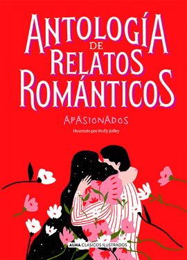 ANTOLOGIA DE RELATOS ROMANTICOS APASIONADOS