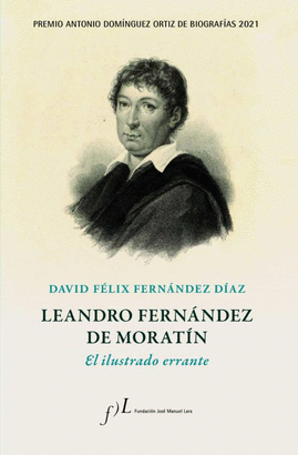 LEANDRO FERNANDEZ DE MORATIN EL ILUSTRADO ERRANTE