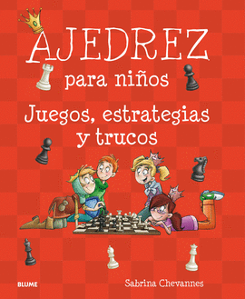 AJEDREZ PARA NIÑOS JUEGOS ESTRATEGIAS Y TRUCOS