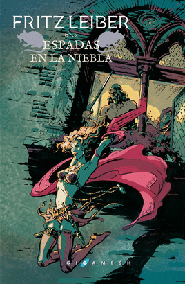 ESPADAS EN LA NIEBLA 3 FAFHRD Y EL RATONERO GRIS