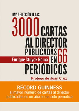 UNA SELECCION DE LAS 3000 CARTAS AL DIRECTOR PUBLICADAS AL AUTOR EN 66 PERIODICO