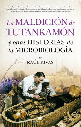 MALDICION DE TUTANKAMON Y OTRAS HISTORIAS DE LA MICROBIOLOGIA LA
