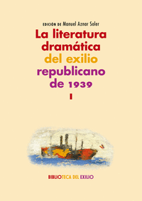 LITERATURA DRAMÁTICA DEL EXILIO REPUBLICANO DE 1939 I LA