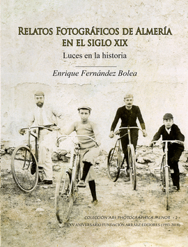 RELATOS FOTOGRAFICOS DE ALMERIA EN EL SIGLO XIX
