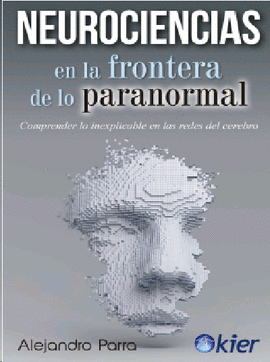 NEUROCIENCIAS EN LA FRONTERA DE LO PARANORMAL