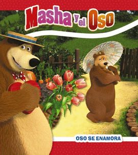 MASHA Y EL OSO OSO SE ENAMORA