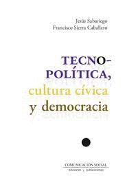 TECNOPOLITICA CULTURA CIVICA Y DEMOCRACIA