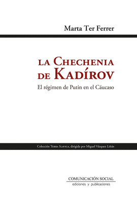CHECHENIA DE KADIROV EL REGIMEN DE PUTIN EN EL CAUCASO