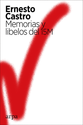 MEMORIAS Y LIBELOS DEL 15 M