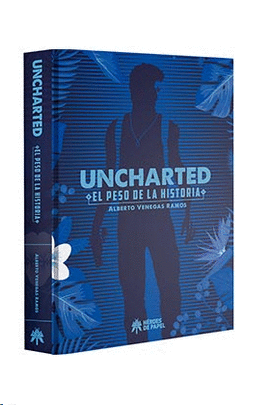 UNCHARTED EL PESO DE LA HISTORIA