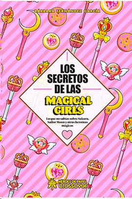SECRETOS DE LAS MAGICAL GIRLS LOS