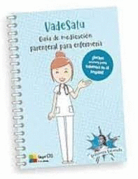 VADESATU GUIA DE MEDICACION PARENTERAL PARA ENFERMERIA. ENFERMERA SATURADA. ENFERMERA  SATURADA. 9788417655433 Librerías Picasso