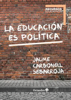 EDUCACION ES POLITICA LA