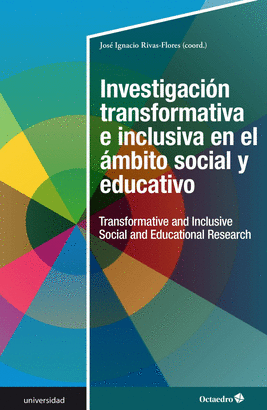 INVESTIGACION TRANSFORMATIVA E INCLUSIVA EN EL AMBITO SOCIAL Y EDUCATIVO
