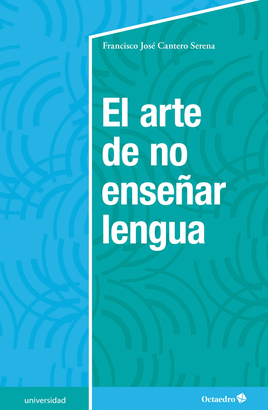ARTE DE NO ENSEÑAR LENGUA EL