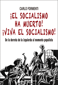 EL SOCIALISMO HA MUERTO IVIVA EL SOCIALISMO