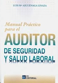 MANUAL PRACTICO PARA EL AUDITOR DE SEGURIDAD Y SALUD LABORAL