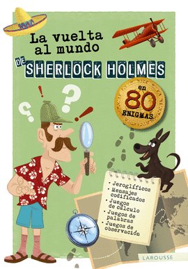 VUELTA AL MUNDO DE SHERLOCK HOLMES EN 80 ENIGMAS LA