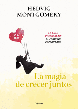 MAGIA DE CRECER JUNTOS LA EDAD PREESCOLAR EL PEQUEÑO EXPLORADOR LA