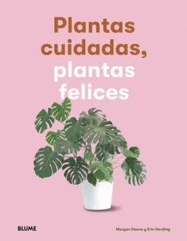 PLANTAS CUIDADAS PLANTAS FELICES