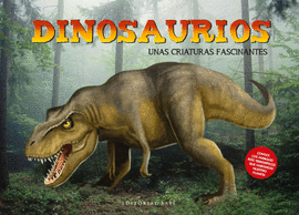 DINOSAURIOS UNAS CRIATURAS FASCINANTES
