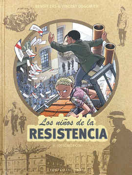 NIÑOS DE LA RESISTENCIA 6. DESOBEDECER  LOS