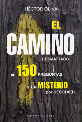 CAMINO DE SANTIAGO EN 150 PREGUNTAS Y UN MISTERIO POR RESOLVER EL