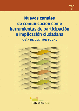 NUEVOS CANALES DE COMUNICACION COMO HERRAMIENTAS DE PARTICIPACION E IMPLICACION CIUDADANA