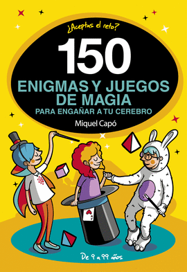150 ENIGMAS Y JUEGOS DE MAGIA PARA ENGA AR A TU CEREBRO