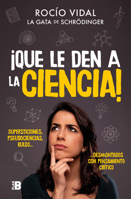 QUE LE DEN A LA CIENCIA