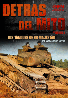 DETRAS DEL MITO VOL 3 LOS TANQUES DE SU MAJESTAD