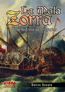 MALA ZORRA UNA HISTORIA DE CORSARIOS LA