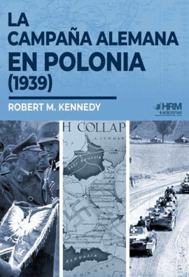 LA CAMPAÑA ALEMANA EN POLONIA 1939
