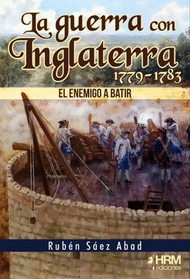 GUERRA CON INGLATERRA 1779 - 1783 LA