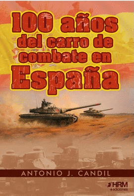 100 AÑOS DEL CARRO DE COMBATE EN ESPAÑA