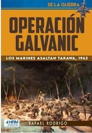 OPERACION GALVANIC LOS MARINES ASALTAN TARAWA 1943