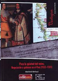 PARA LA QUIETUD DEL REINO NEGOCIACION Y GOBIERNO EN EL PERU 1533 1581