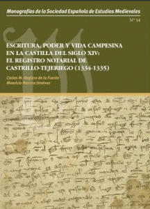 ESCRITURA PODER Y VIDA CAMPESINA EN LA CASTILLA DEL SIGLO XIV EL REGISTRO NOTARIAL DE CASTRILLO TJERIEGO 1334-1335