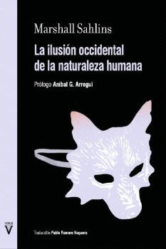 ILUSION OCCIDENTAL DE LA NATURALEZA HUMANA LA