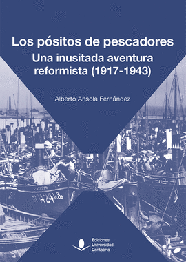 POSITOS DE PESCADORES UNA INUSITADA AVENTURA REFORMISTA (1917-1943) LOS