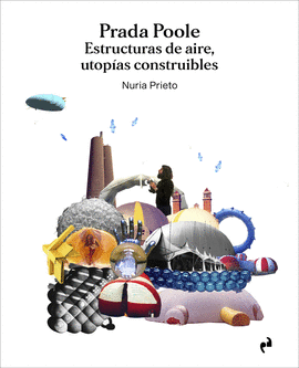 PRADA POOLE ESTRUCTURAS DE AIRE UTOPIAS CONSTRUIBLES