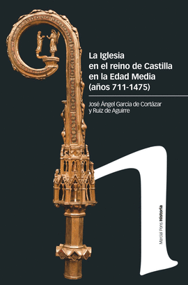 IGLESIA EN EL REINO DE CASTILLA EN LA EDAD MEDIA AÑOS 711-1475 LA