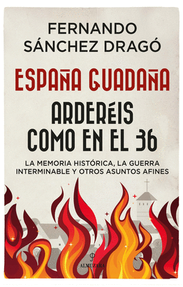 ESPAÑA GUADAÑA ARDEREIS COMO EN EL 36