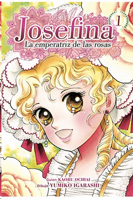 JOSEFINA LA EMPERATRIZ DE LAS ROSAS N 01