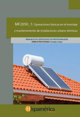 OPERACIONES BASICAS EN EL MONTAJE Y MANTENIMIENTO DE INSTALACIONES SOLARES TERMICAS