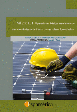 OPERACIONES BASICAS EN EL MONTAJE Y MANTENIMIENTO DE INSTALACIONES SOLARES FOTOVOLTAICAS