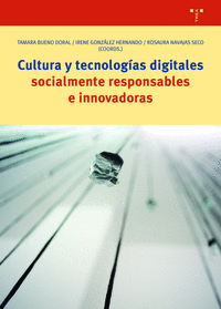 CULTURA Y TECNOLOGIAS DIGITALES SOCIALMENTE RESPONSABLES E INNOVADORAS