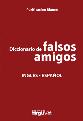 DICCIONARIO DE FALSOS AMIGOS INGLES ESPAÑOL